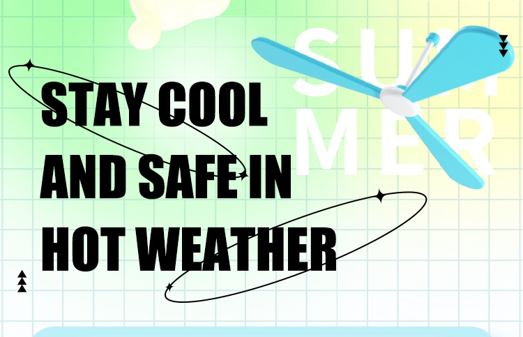 Stay cool and safe in hot weather